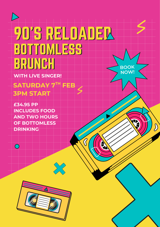 90's Reloaded Bottomless Brunch - Saturday 7th February 2026
